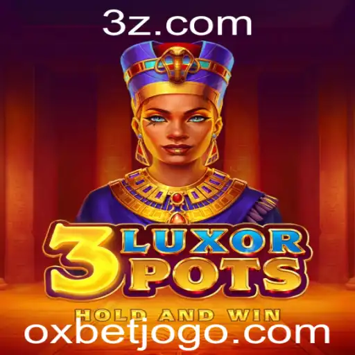 oxbet - Descubra o Fascinante Mundo de 3LuxorPots: Um Mergulho no Novo Fenômeno de Jogos